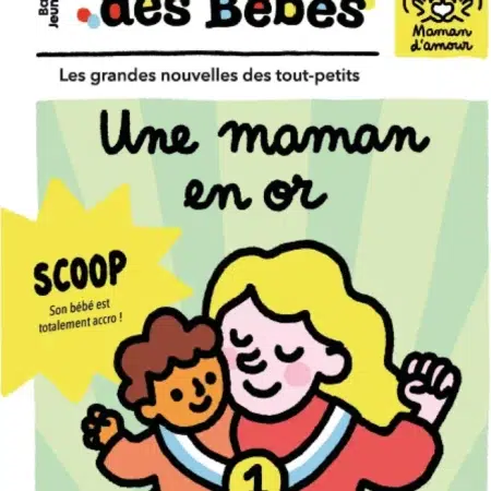 La Gazette des bébés - Une maman en or